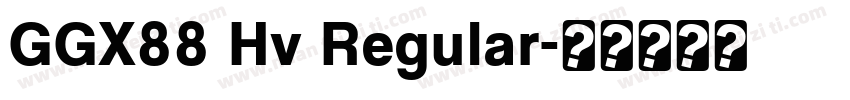 GGX88 Hv Regular字体转换